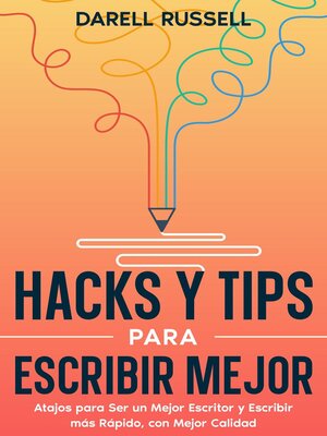 cover image of Hacks y Tips para Escribir Mejor
